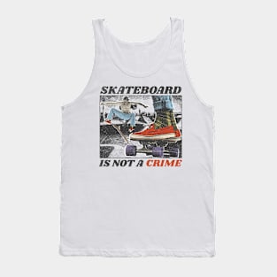 skateboard is not a crime Tank Top